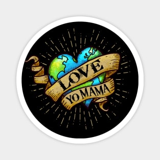 Love Yo Mama - Hipster, Tattoo Style - Earth Heart Magnet